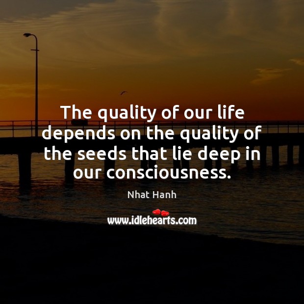 The quality of our life depends on the quality of the seeds Image
