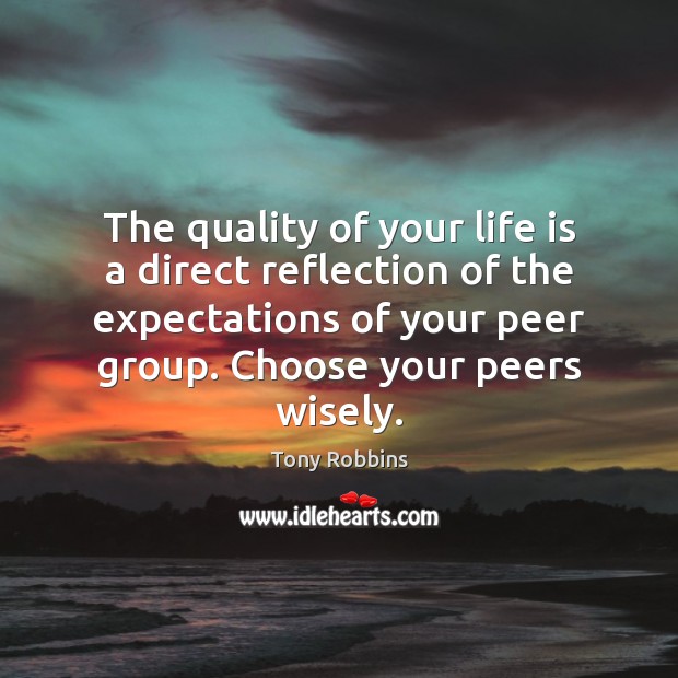 The quality of your life is a direct reflection of the expectations Image