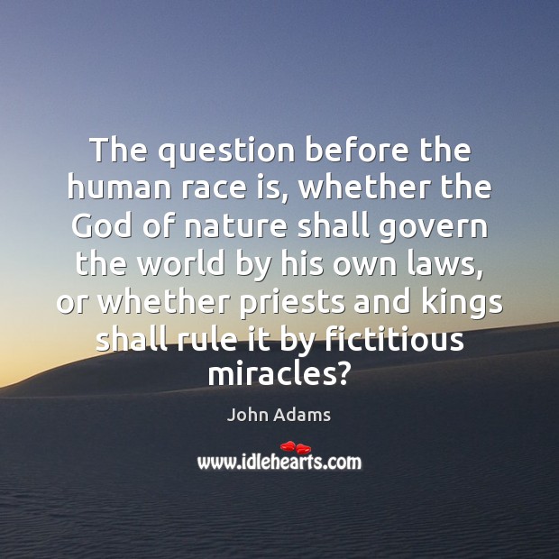 The question before the human race is, whether the God of nature John Adams Picture Quote