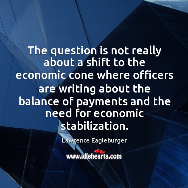 The question is not really about a shift to the economic cone where officers are writing Image