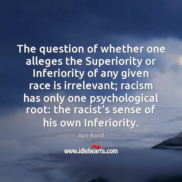 The question of whether one alleges the Superiority or Inferiority of any Image