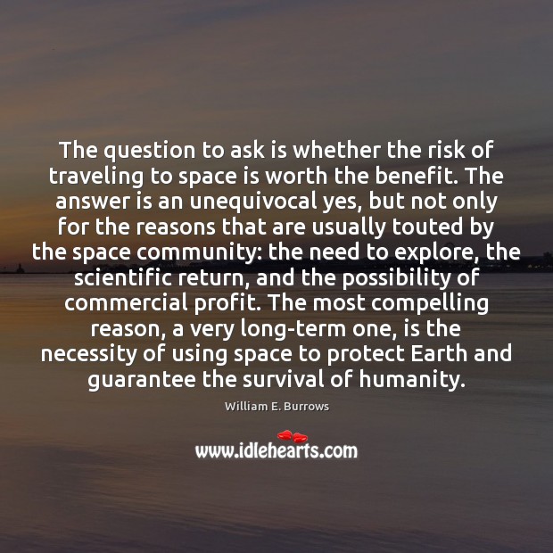 The question to ask is whether the risk of traveling to space Image