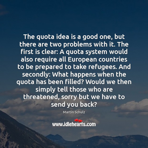 The quota idea is a good one, but there are two problems Image