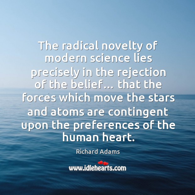The radical novelty of modern science lies precisely in the rejection of the belief… Image