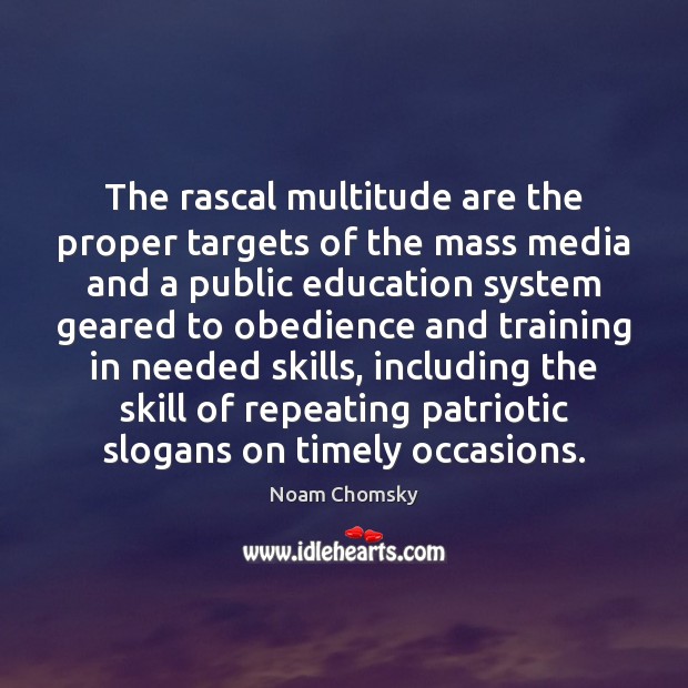 The rascal multitude are the proper targets of the mass media and Image