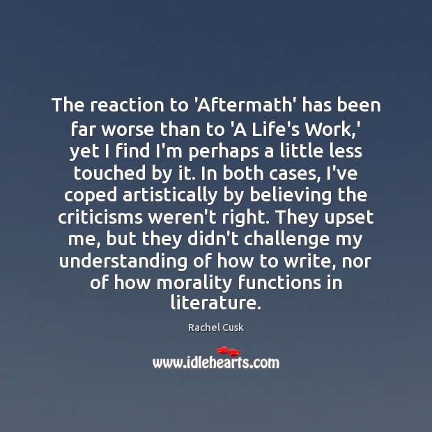 The reaction to ‘Aftermath’ has been far worse than to ‘A Life’s Understanding Quotes Image