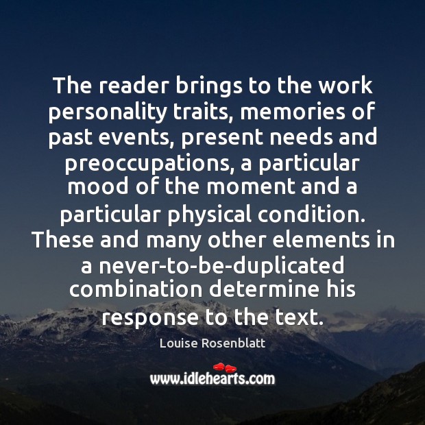 The reader brings to the work personality traits, memories of past events, Image
