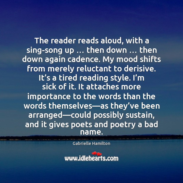 The reader reads aloud, with a sing-song up … then down … then down Gabrielle Hamilton Picture Quote
