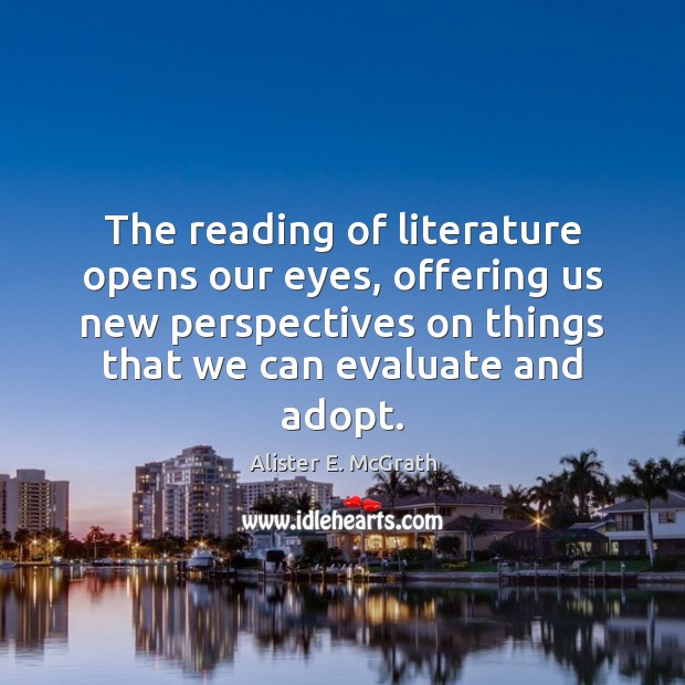 The reading of literature opens our eyes, offering us new perspectives on Image