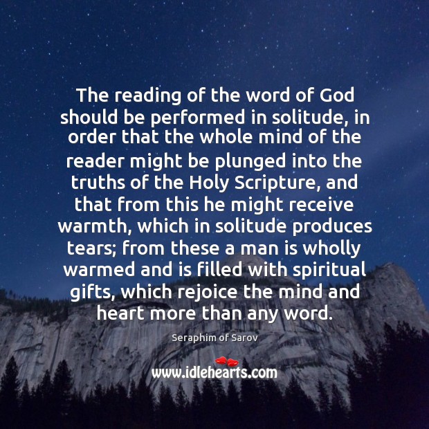 The reading of the word of God should be performed in solitude, Seraphim of Sarov Picture Quote