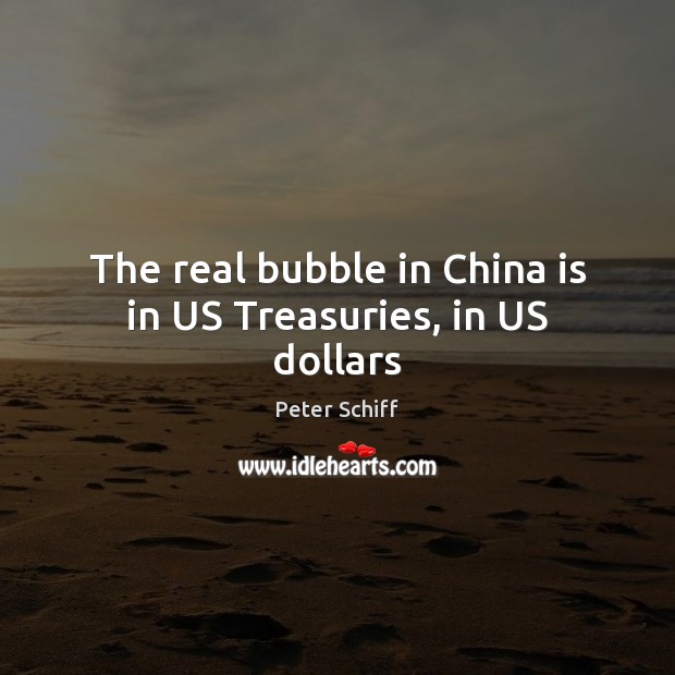 The real bubble in China is in US Treasuries, in US dollars 