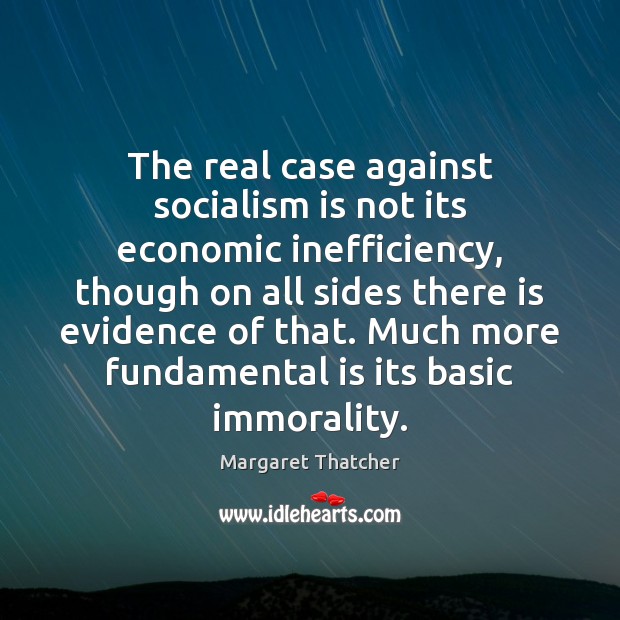 The real case against socialism is not its economic inefficiency, though on Image