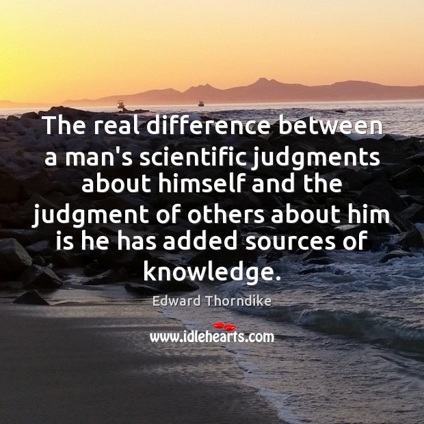 The real difference between a man’s scientific judgments about himself and the Image