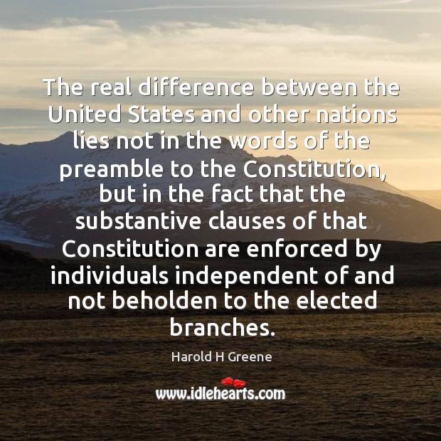 The real difference between the united states and other nations lies not in the Harold H Greene Picture Quote