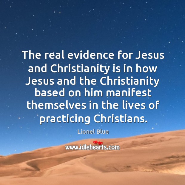 The real evidence for jesus and christianity is in how jesus Image