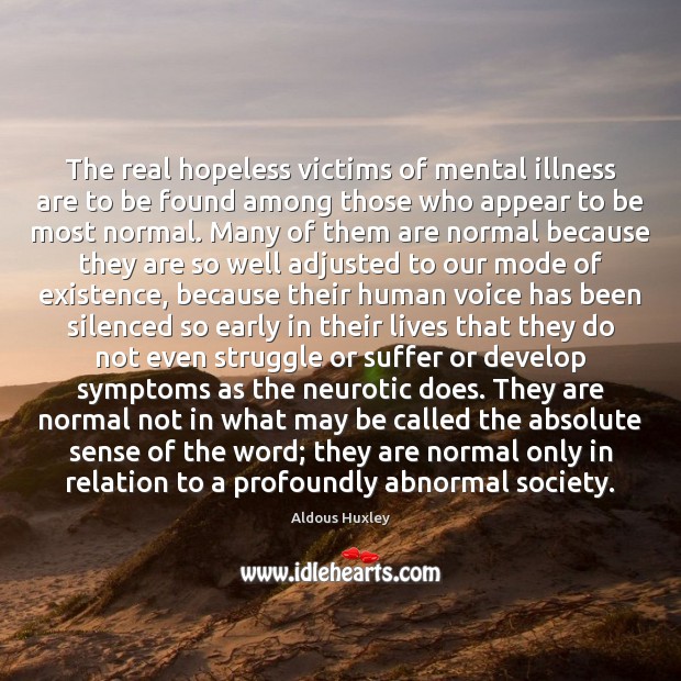 The real hopeless victims of mental illness are to be found among Image