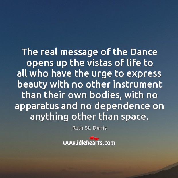The real message of the dance opens up the vistas of life to all who have the urge to Image