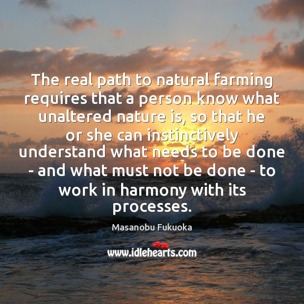 The real path to natural farming requires that a person know what Nature Quotes Image