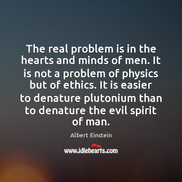 The real problem is in the hearts and minds of men. It Image