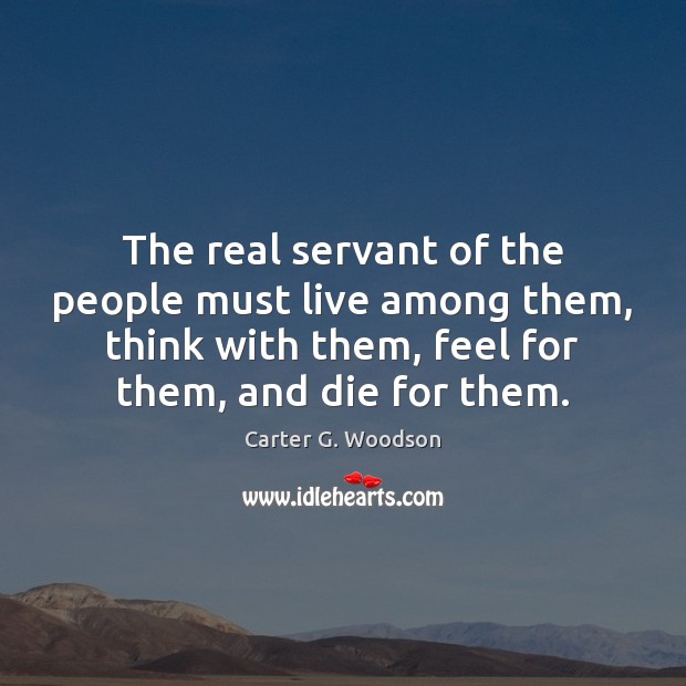The real servant of the people must live among them, think with Image