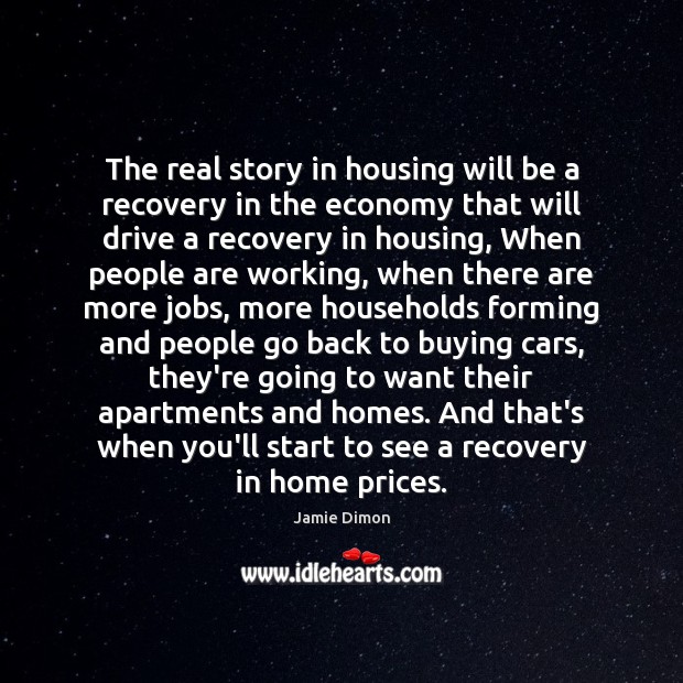 The real story in housing will be a recovery in the economy Image