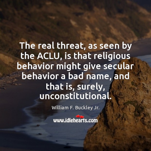 The real threat, as seen by the ACLU, is that religious behavior Image