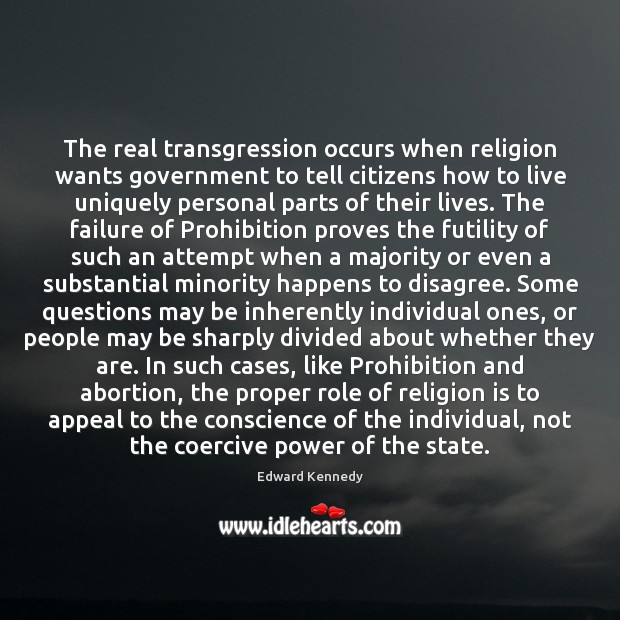 The real transgression occurs when religion wants government to tell citizens how Religion Quotes Image