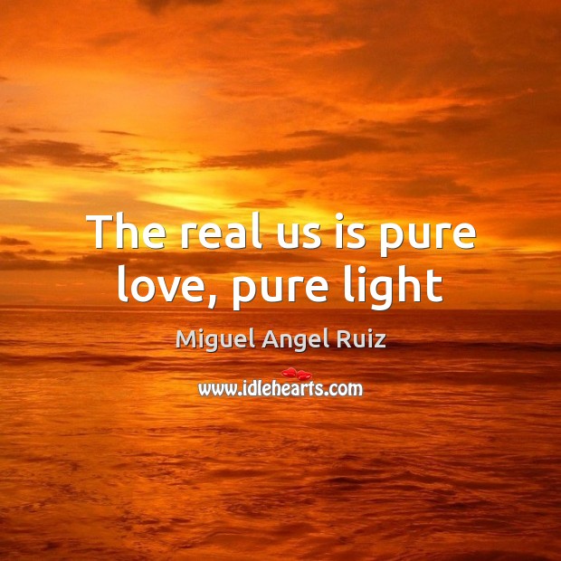 The real us is pure love, pure light Image