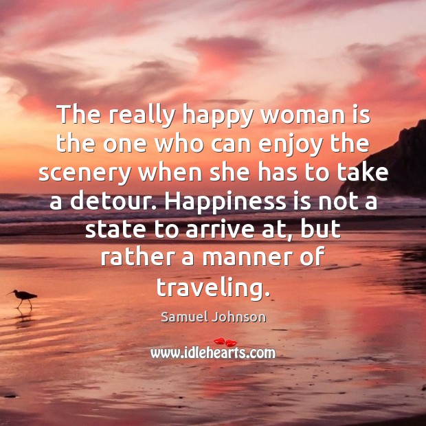 The really happy woman is the one who can enjoy the scenery Happiness Quotes Image