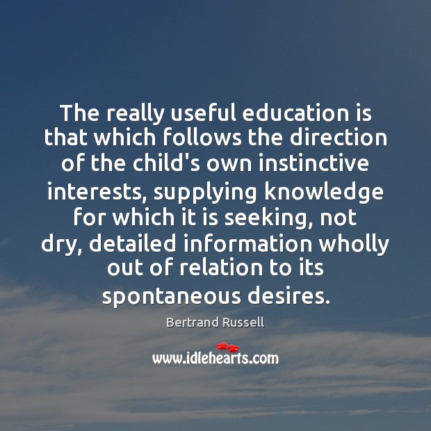 The really useful education is that which follows the direction of the Education Quotes Image