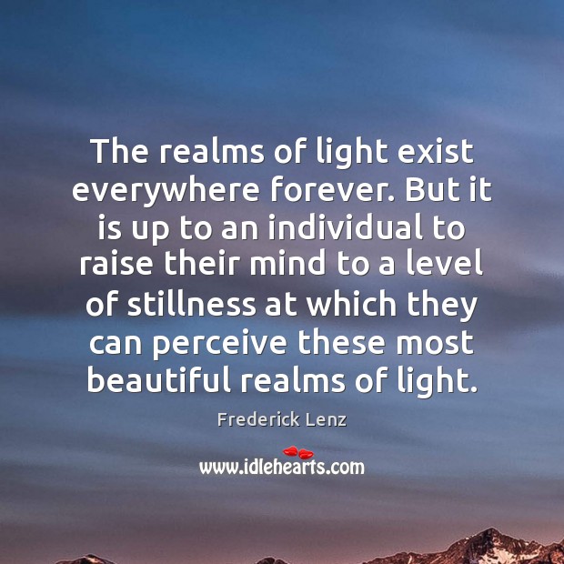 The realms of light exist everywhere forever. But it is up to Image