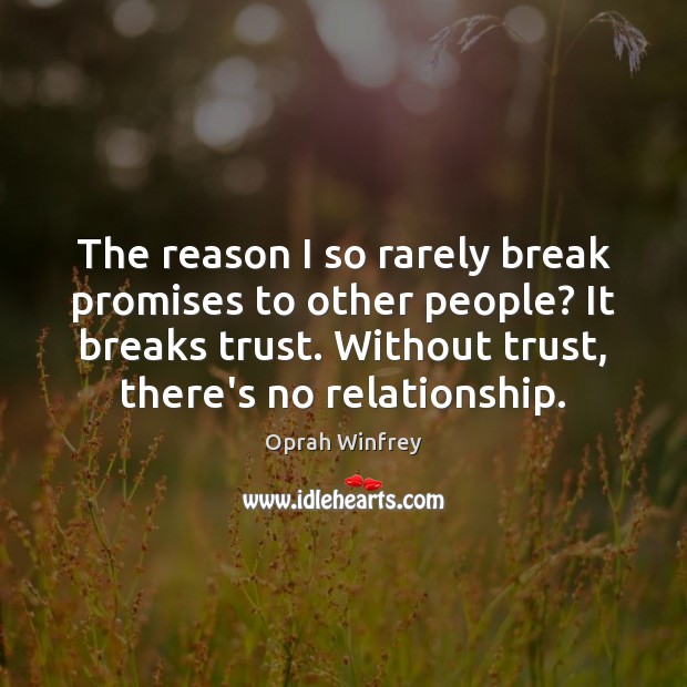 The reason I so rarely break promises to other people? It breaks Image