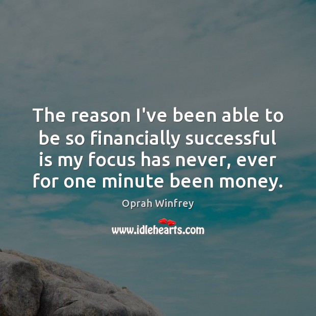 The reason I’ve been able to be so financially successful is my Image