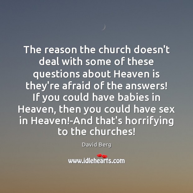 The reason the church doesn’t deal with some of these questions about David Berg Picture Quote