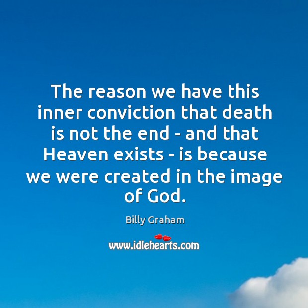 The reason we have this inner conviction that death is not the Image