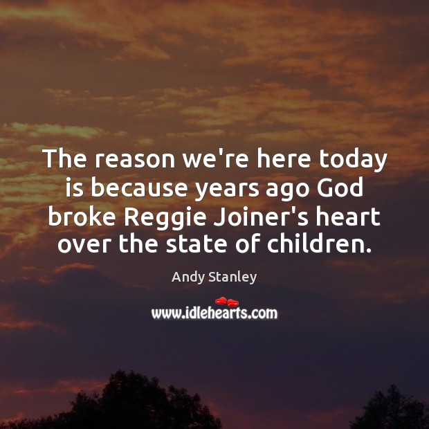 The reason we’re here today is because years ago God broke Reggie Image