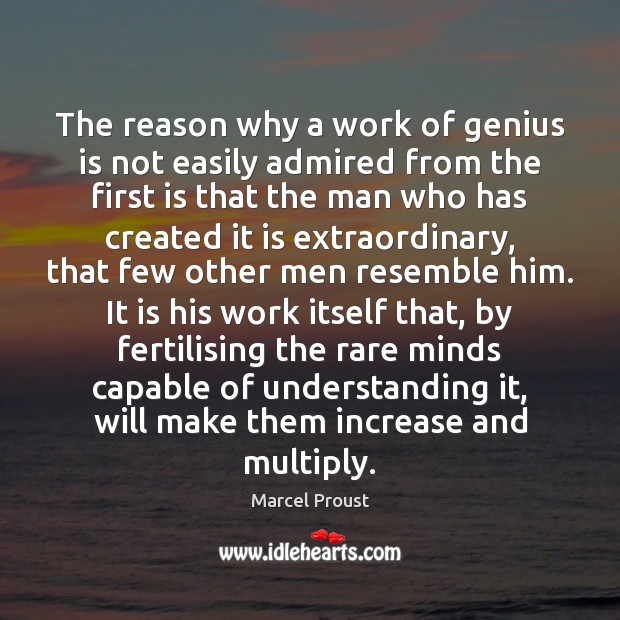 The reason why a work of genius is not easily admired from Marcel Proust Picture Quote