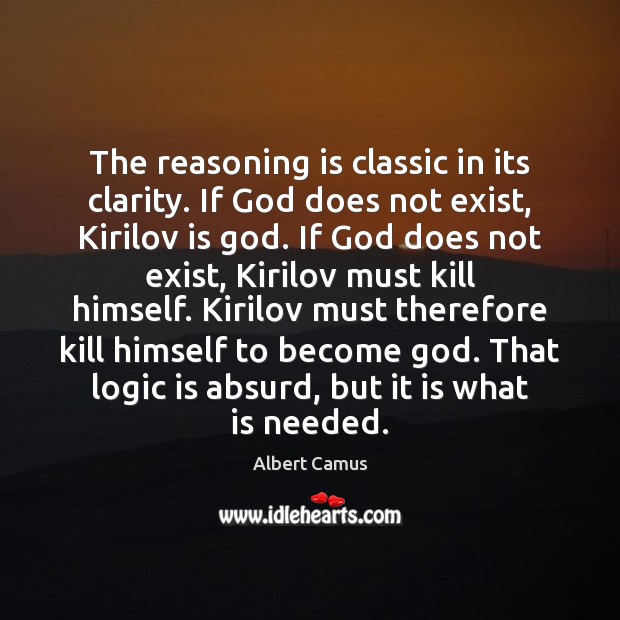 The reasoning is classic in its clarity. If God does not exist, Image