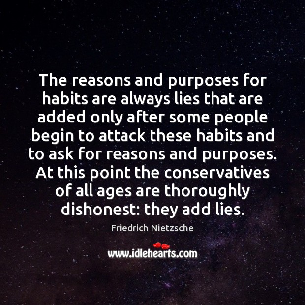 The reasons and purposes for habits are always lies that are added Image