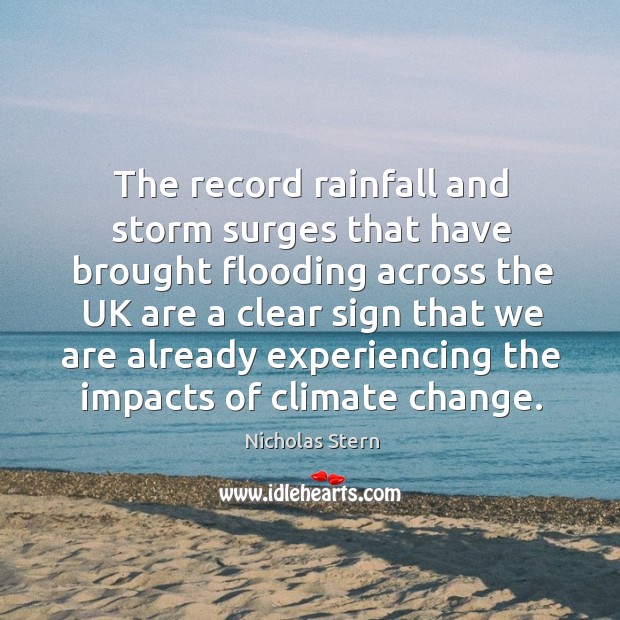 The record rainfall and storm surges that have brought flooding across the Climate Quotes Image