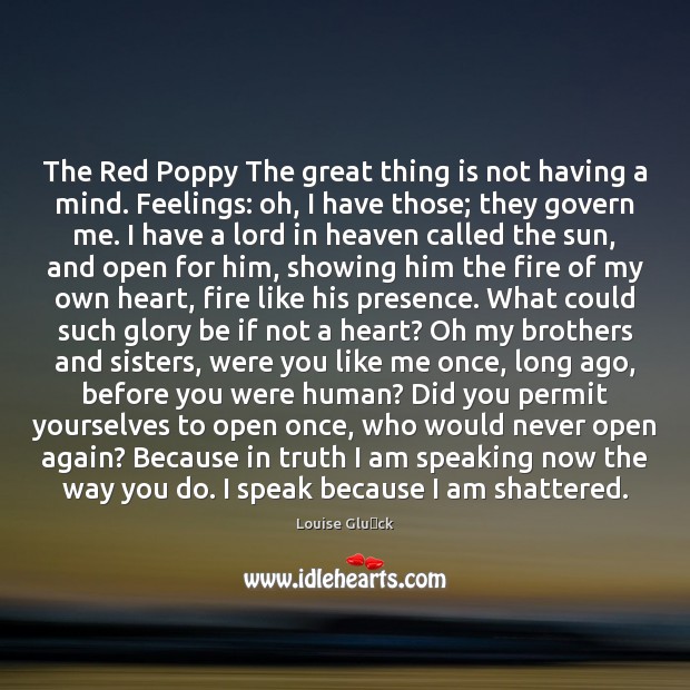 The Red Poppy The great thing is not having a mind. Feelings: Brother Quotes Image