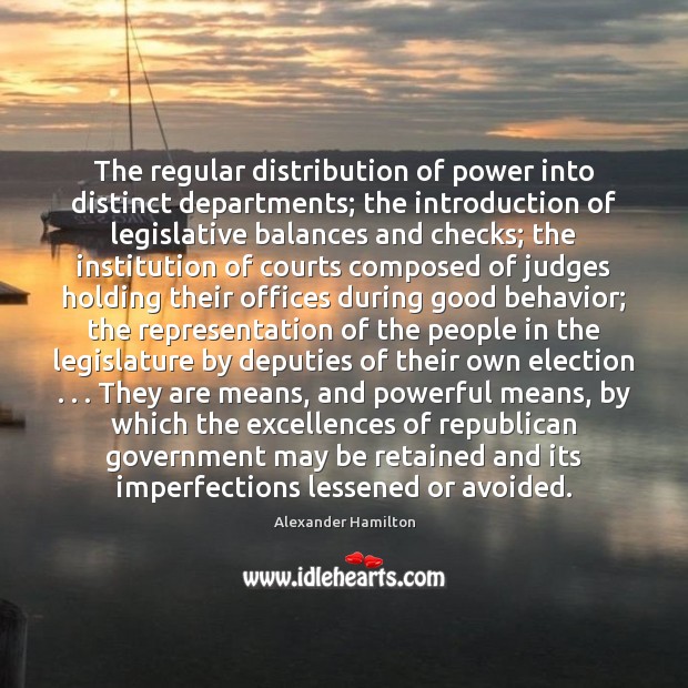 The regular distribution of power into distinct departments; the introduction of legislative Image