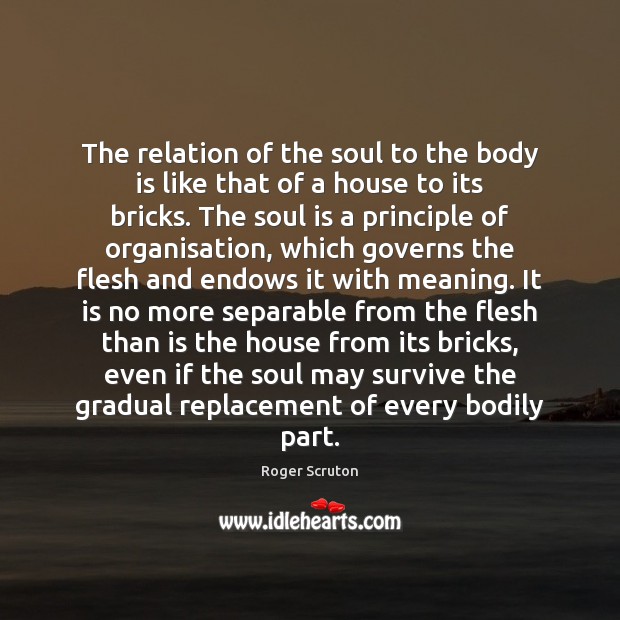 The relation of the soul to the body is like that of Soul Quotes Image