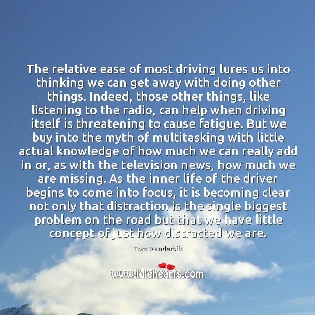 The relative ease of most driving lures us into thinking we can Image