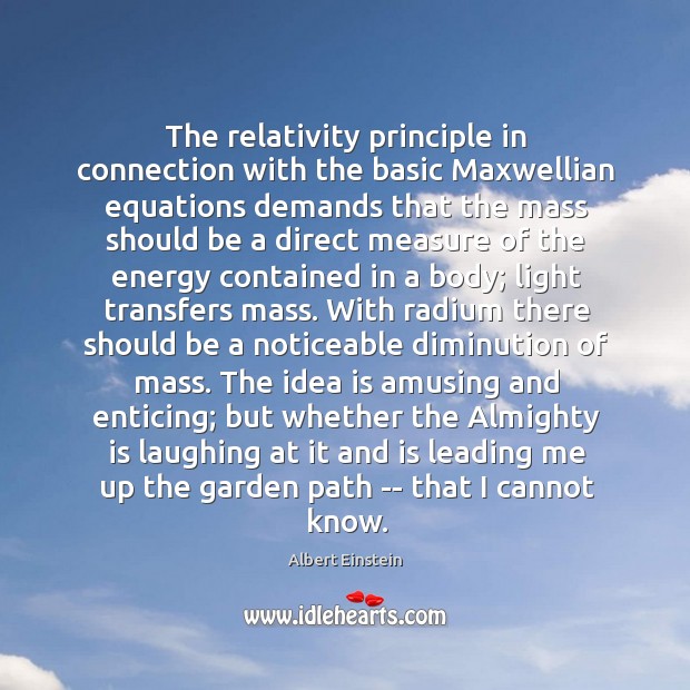 The relativity principle in connection with the basic Maxwellian equations demands that Image
