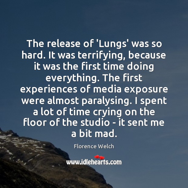 The release of ‘Lungs’ was so hard. It was terrifying, because it Image