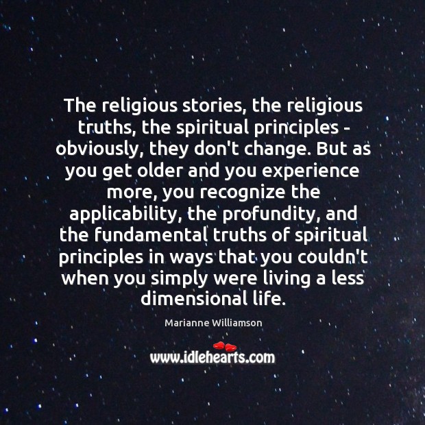 The religious stories, the religious truths, the spiritual principles – obviously, they Marianne Williamson Picture Quote