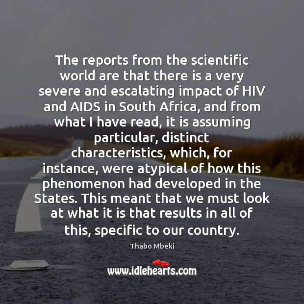 The reports from the scientific world are that there is a very Thabo Mbeki Picture Quote