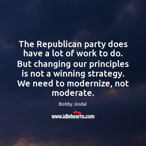 The Republican party does have a lot of work to do. But Image