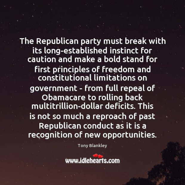 The Republican party must break with its long-established instinct for caution and Image